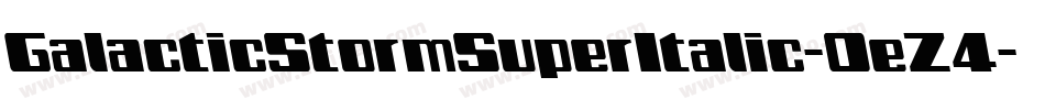 GalacticStormSuperItalic-0eZ4字体转换
