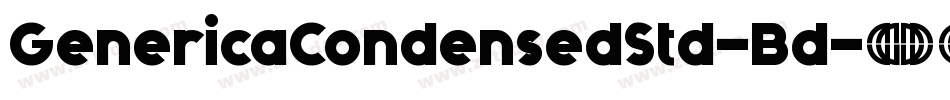 GenericaCondensedStd-Bd字体转换