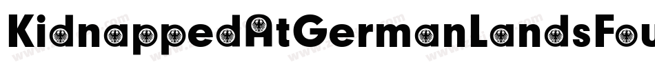 KidnappedAtGermanLandsFourRegular-9Ap0字体转换