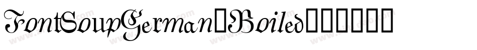 FontSoupGerman-Boiled字体转换