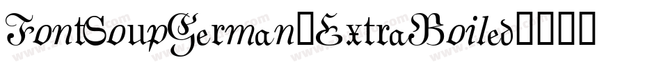 FontSoupGerman-ExtraBoiled字体转换