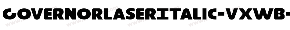 GovernorLaserItalic-VXwB字体转换