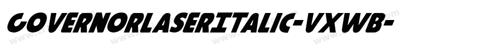 GovernorLaserItalic-VXwB字体转换
