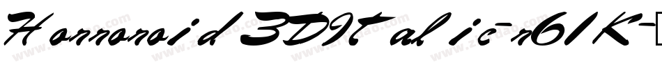 Horroroid3DItalic-r61K字体转换 Horroroid3DItalic-r61K字体转换