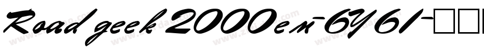 Roadgeek2000em-6Y61字体转换 Roadgeek2000em-6Y61字体转换