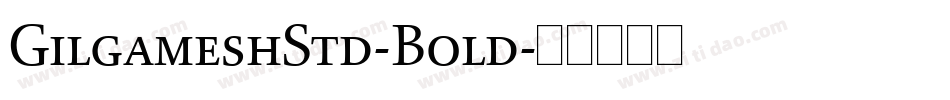 GilgameshStd-Bold字体转换