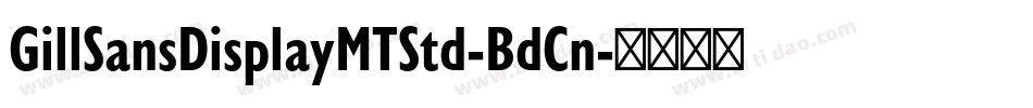 GillSansDisplayMTStd-BdCn字体转换
