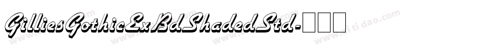 GilliesGothicExBdShadedStd字体转换