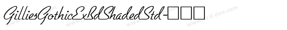 GilliesGothicExBdShadedStd字体转换