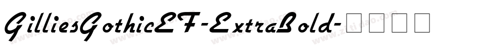 GilliesGothicEF-ExtraBold字体转换