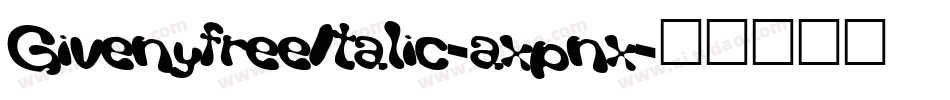 GivenyfreeItalic-axpnx字体转换