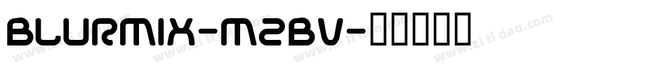 Blurmix-m2Bv字体转换