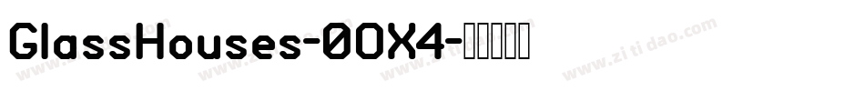 GlassHouses-0OX4字体转换