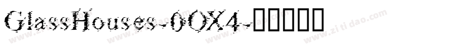 GlassHouses-0OX4字体转换
