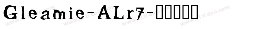 Gleamie-ALr7字体转换