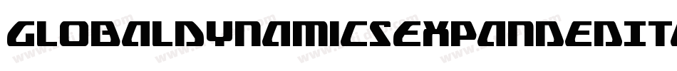 GlobalDynamicsExpandedItal-Xxyg字体转换 GlobalDynamicsExpandedItal-Xxyg字体转换