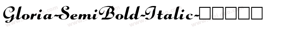 Gloria-SemiBold-Italic字体转换