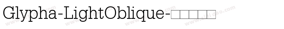Glypha-LightOblique字体转换