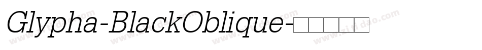 Glypha-BlackOblique字体转换