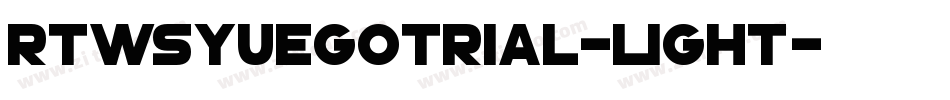 RTWSYueGoTrial-Light字体转换