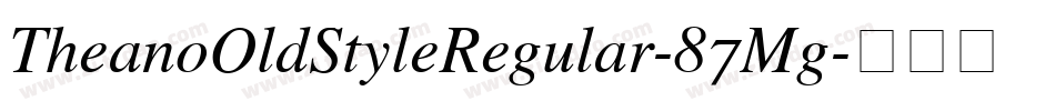 TheanoOldStyleRegular-87Mg字体转换