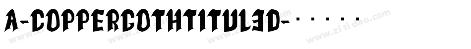 a_CopperGothTitul3D字体转换