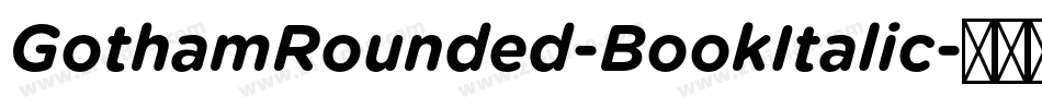 GothamRounded-BookItalic字体转换