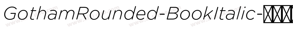 GothamRounded-BookItalic字体转换