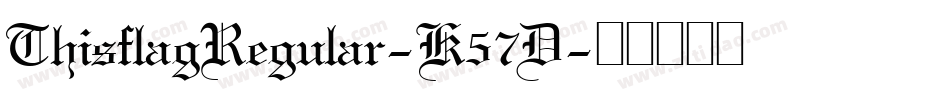 ThisflagRegular-K57D字体转换