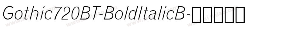 Gothic720BT-BoldItalicB字体转换