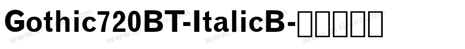 Gothic720BT-ItalicB字体转换