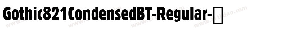 Gothic821CondensedBT-Regular字体转换