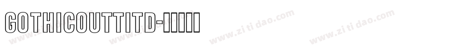 GothicOutTitD字体转换