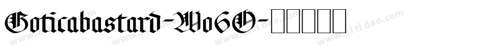 Goticabastard-Wo6O字体转换