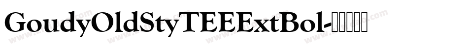 GoudyOldStyTEEExtBol字体转换