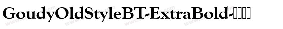 GoudyOldStyleBT-ExtraBold字体转换