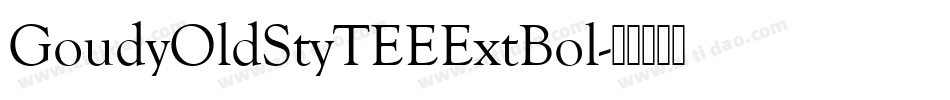 GoudyOldStyTEEExtBol字体转换