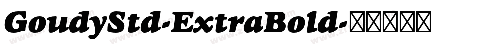 GoudyStd-ExtraBold字体转换 GoudyStd-ExtraBold字体转换