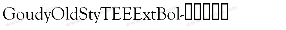 GoudyOldStyTEEExtBol字体转换