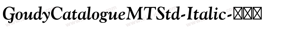 GoudyCatalogueMTStd-Italic字体转换