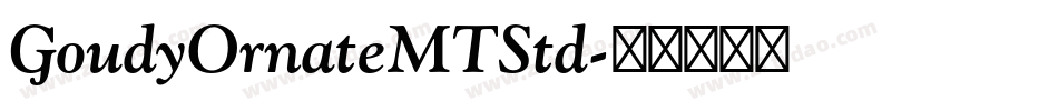 GoudyOrnateMTStd字体转换