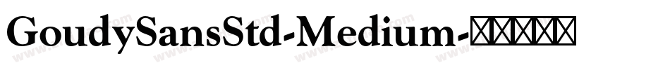GoudySansStd-Medium字体转换