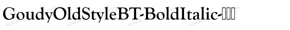 GoudyOldStyleBT-BoldItalic字体转换