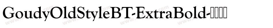 GoudyOldStyleBT-ExtraBold字体转换