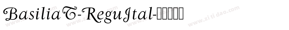 BasiliaT-ReguItal字体转换