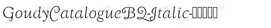 GoudyCatalogueBQ-Italic字体转换