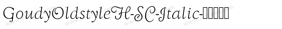 GoudyOldstyleH-SC-Italic字体转换