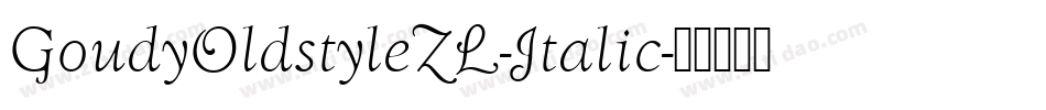GoudyOldstyleZL-Italic字体转换