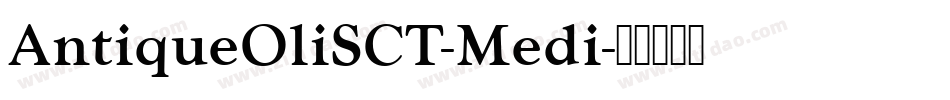 AntiqueOliSCT-Medi字体转换