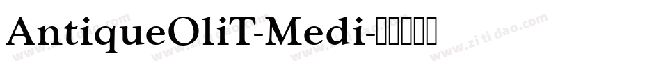 AntiqueOliT-Medi字体转换